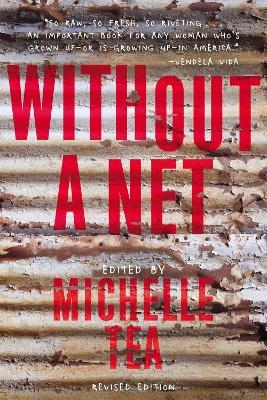 Without a Net, 2nd Edition - Michelle Tea