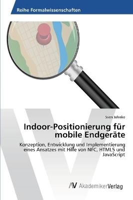 Indoor-Positionierung fÃ¼r mobile EndgerÃ¤te - Sven Johnke