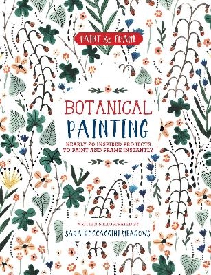 Paint and Frame: Botanical Painting - Sara Boccaccini Meadows