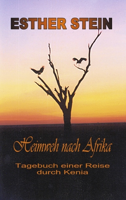 Heimweh nach Afrika - Esther Stein