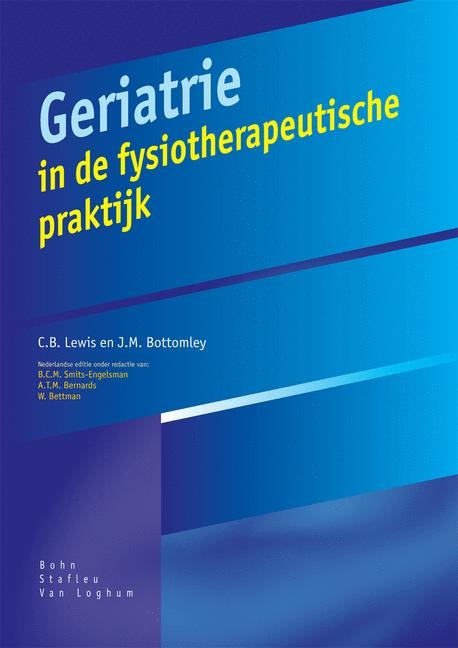 Geriatrie In de Fysiotherapeutische Praktijk -  John Scott &  Co, B Smits-Engelsman, A T M Bernards, W Bettman