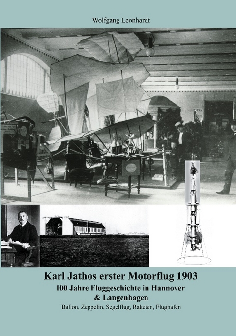 Karl Jathos erster Motorflug 1903 - Wolfgang Leonhardt