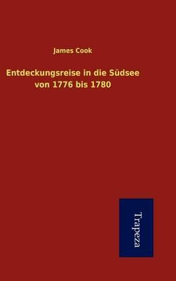 Entdeckungsreise in Die S Dsee Von 1776 Bis 1780 -  Cook