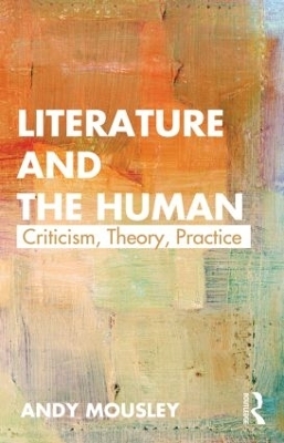 Literature and the Human - Andy Mousley