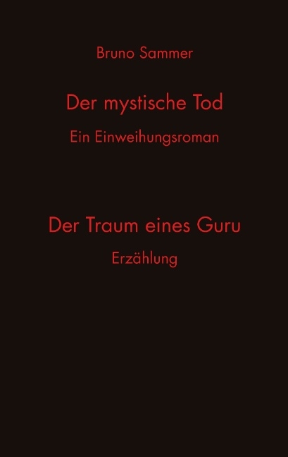 Der mystische Tod/Der Traum eines Guru - Bruno Sammer