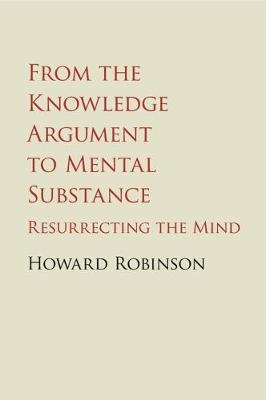 From the Knowledge Argument to Mental Substance - Howard Robinson