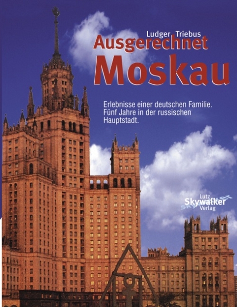 Ausgerechnet Moskau - Ludger Triebus