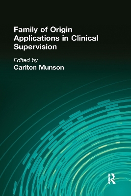 Family of Origin Applications in Clinical Supervision - Carlton Munson