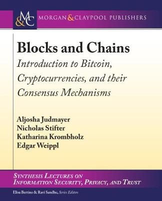 Blocks and Chains - Aljosha Judmayer, Nicholas Stifter, Katharina Krombholz, Edgar Weippl