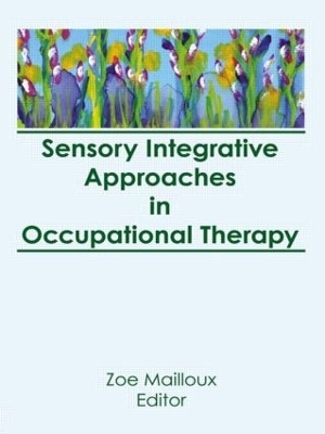 Sensory Integrative Approaches in Occupational Therapy - Florence S Cromwell