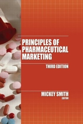 Principles of Pharmaceutical Marketing - Mickey C. Smith Ph.D.