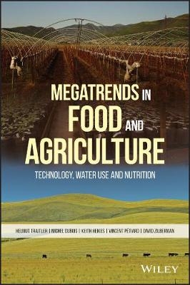 Megatrends in Food and Agriculture - Helmut Traitler, Michel J. F. Dubois, Keith Heikes, Vincent Petiard, David Zilberman