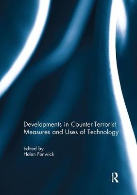 Developments in Counter-Terrorist Measures and Uses of Technology - 