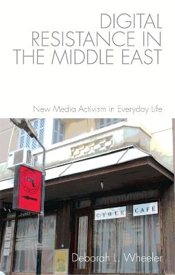 Digital Resistance in the Middle East - 