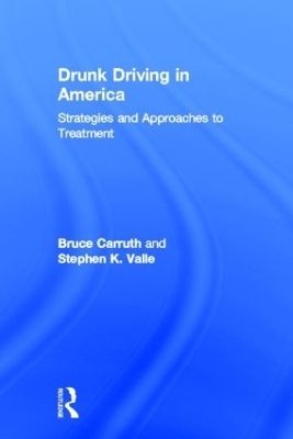 Drunk Driving in America - Bruce Carruth, Stephen K Valle