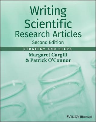 Writing Scientific Research Articles - Margaret Cargill, Patrick O'Connor