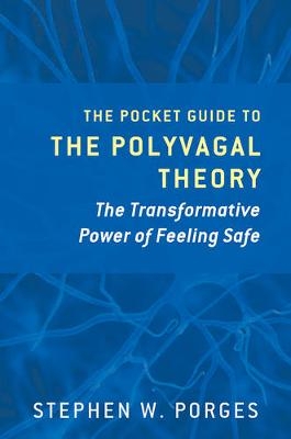 The Pocket Guide to the Polyvagal Theory - Stephen W. Porges