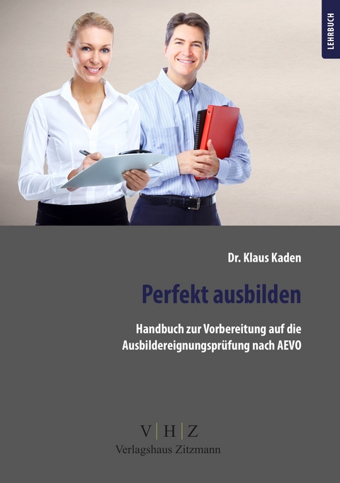 Handbuch zur Vorbereitung auf die Ausbildereignungsprüfung gem. AEVO - Dr. Klaus Kaden