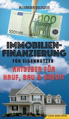 Immobilienfinanzierung für Eigennutzer - Alexander Goldwein