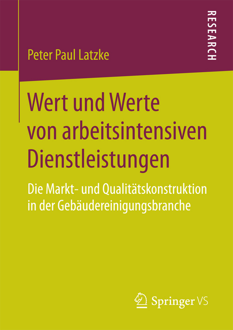 Wert und Werte von arbeitsintensiven Dienstleistungen - Peter Paul Latzke