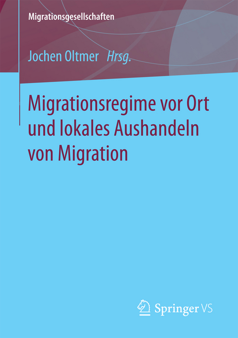 Migrationsregime vor Ort und lokales Aushandeln von Migration - 