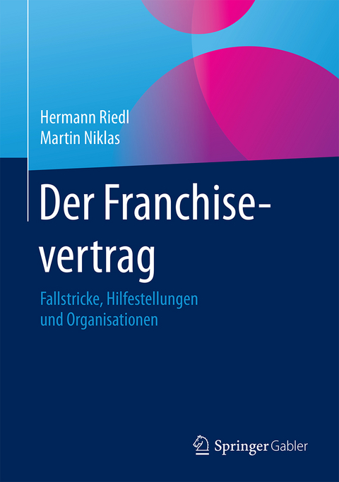 Der Franchisevertrag - Hermann Riedl, Martin Niklas