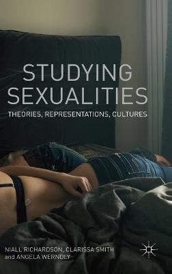 Studying Sexualities - Niall Richardson, Clarissa Smith, Angela Werndly