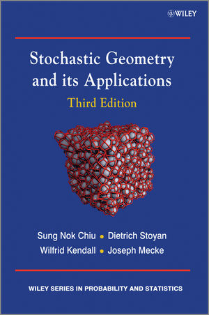 Stochastic Geometry and Its Applications - Dietrich Stoyan, Wilfrid S. Kendall, Sung Nok Chiu, Joseph Mecke