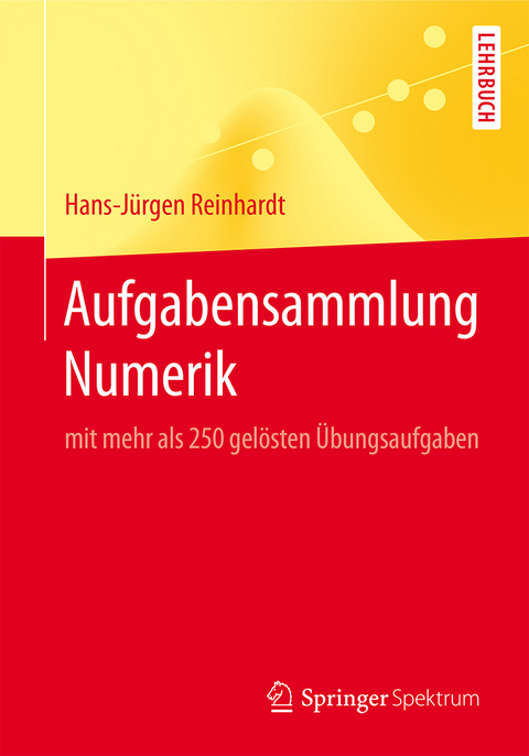 Aufgabensammlung Numerik - Hans-Jürgen Reinhardt