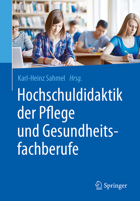 Hochschuldidaktik der Pflege und Gesundheitsfachberufe - 