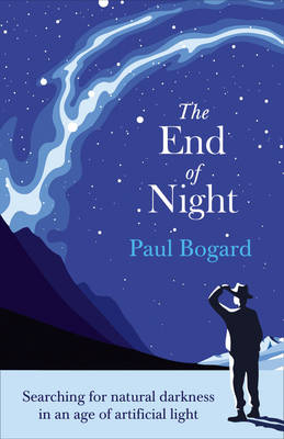 The End of Night - Paul Bogard