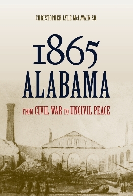 1865 Alabama - Christopher Lyle McIlwain