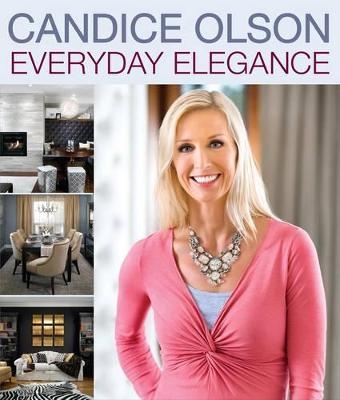 Candice Olson Everyday Elegance - Candice Olson