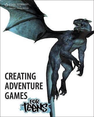 Creating Adventure Games for Teens - Jason Darby