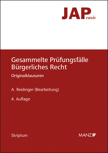 JAP - Gesammelte Prüfungsfälle Bürgerliches Recht - Alexander Reidinger