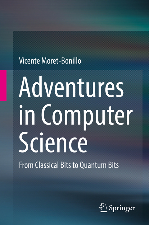 Adventures in Computer Science - Vicente Moret-Bonillo