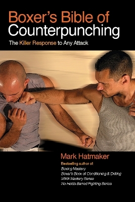 Boxer's Bible of Counterpunching - Mark Hatmaker