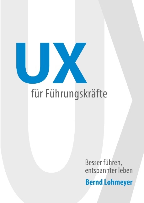 UX für Führungskräfte - Bernd Lohmeyer