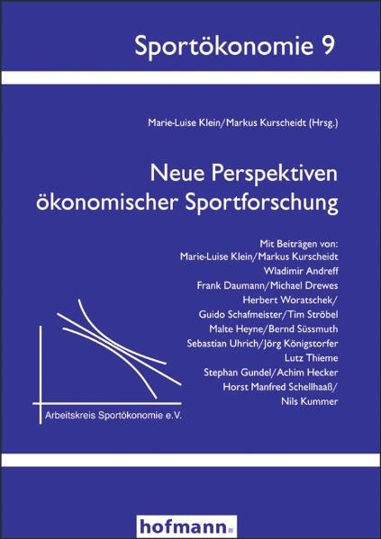 Neue Perspektiven ökonomischer Sportforschung - Marie L Klein, Markus Kurscheidt