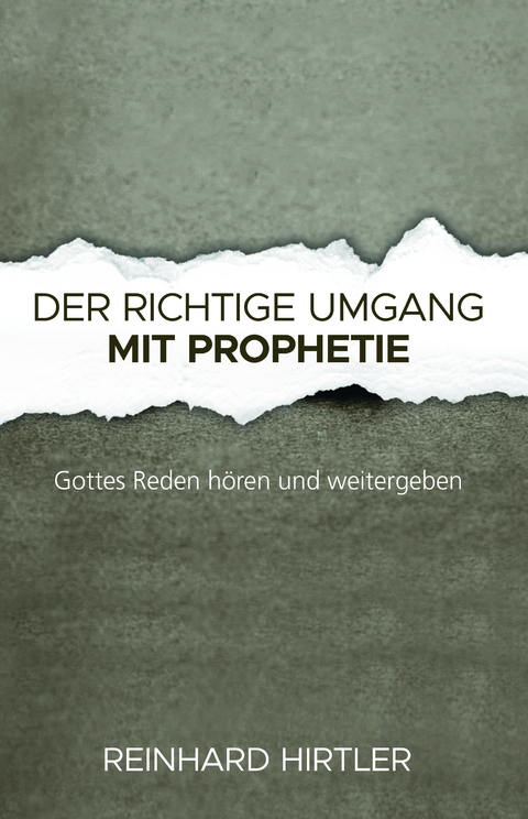 Der richtige Umgang mit Prophetie - Reinhard Hirtler