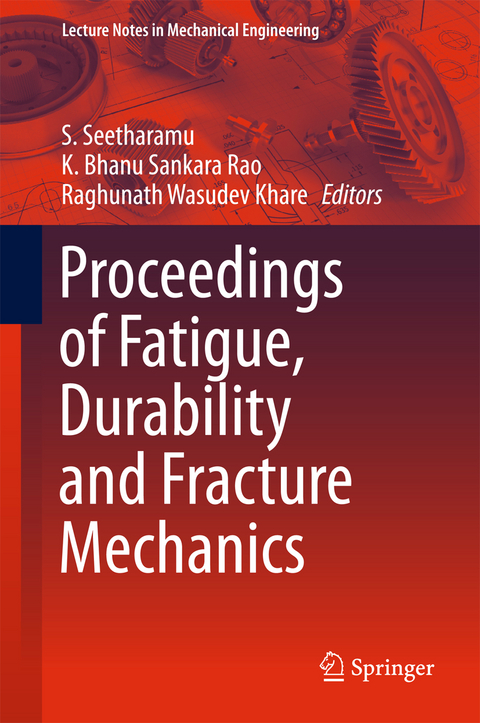 Proceedings of Fatigue, Durability and Fracture Mechanics - 