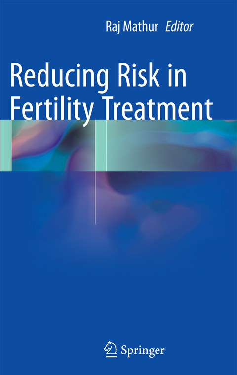 Reducing Risk in Fertility Treatment - 