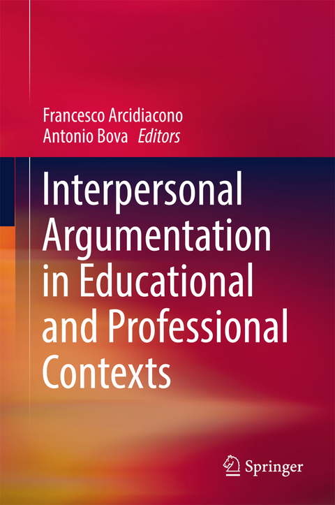 Interpersonal Argumentation in Educational and Professional Contexts - 