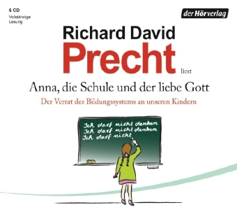 Anna, die Schule und der liebe Gott - Richard David Precht