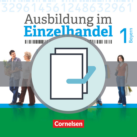 Ausbildung im Einzelhandel - Ausgabe 2017 - Bayern - 1. Ausbildungsjahr - Michael Piek, Christian Fritz, Antje Kost, Klaus Otte, Claudia Simons-Kövér, Roswitha Pütz, Markus Hillebrand