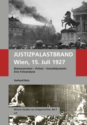 Justizpalastbrand Wien, 15. Juli 1927 - Gerhard Botz