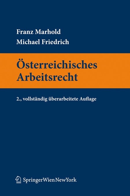 Österreichisches Arbeitsrecht - Franz Marhold, Michael Friedrich