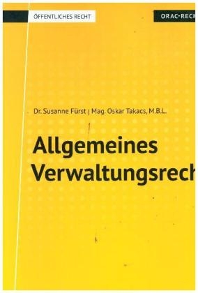 Allgemeines Verwaltungsrecht (Skriptum) - Susanne Fürst, Oskar Takacs