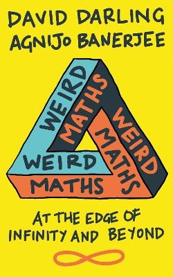 Weird Maths - David Darling, Agnijo Banerjee