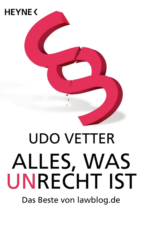 Alles, was Unrecht ist - Udo Vetter